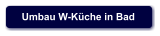 Umbau W-Kche in Bad