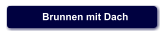 Brunnen mit Dach
